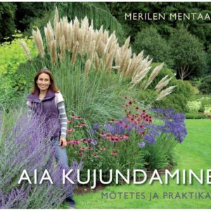 Merilen Mentaal 'Aia kujundamine mõtetes ja praktikas'